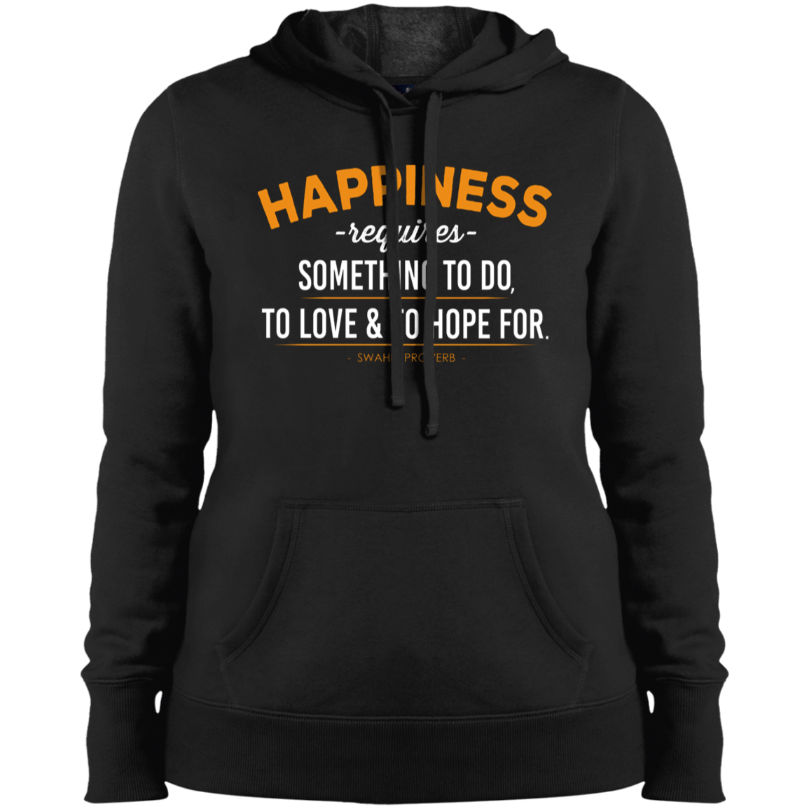 Happiness Requires Something To Do, Love & Hope For Women's Pullover Hoodie