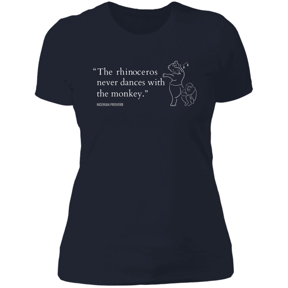 The Rhinoceros Never Dances With the Monkey Women's Classic T-Shirt