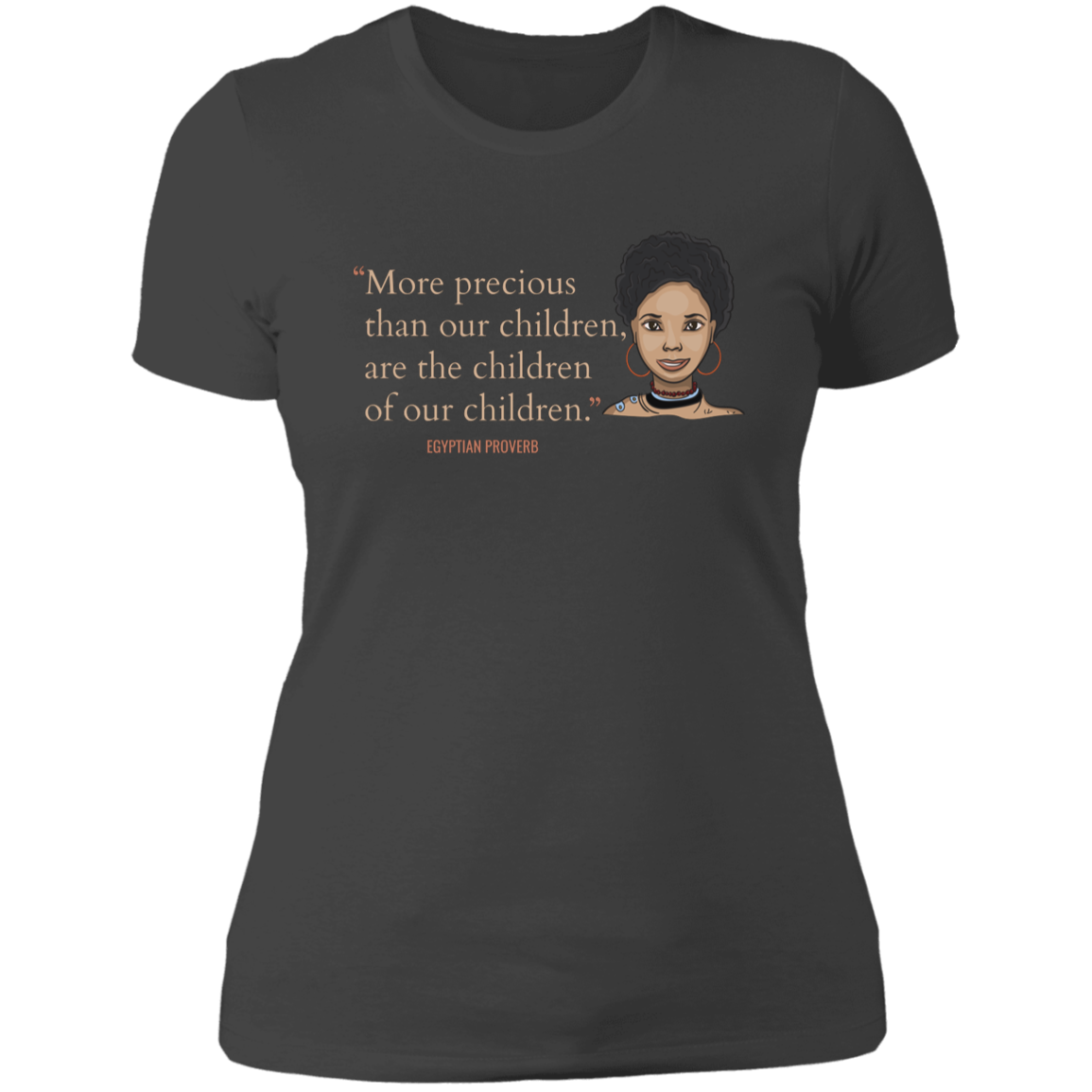 More Precious Than Our Children Are The Children Of Our Children Women's Classic T-Shirt