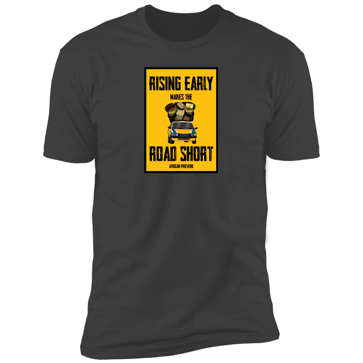 Rising Early Makes The Road Short Classic T-Shirt (Unisex)