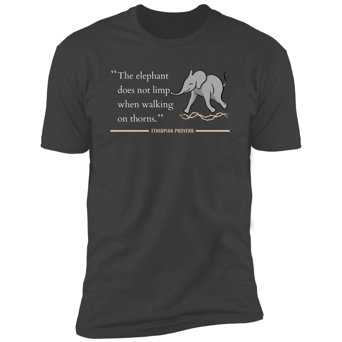 The Elephant Doesn't Limp When Walking on Thorns Classic T-Shirt (Unisex)