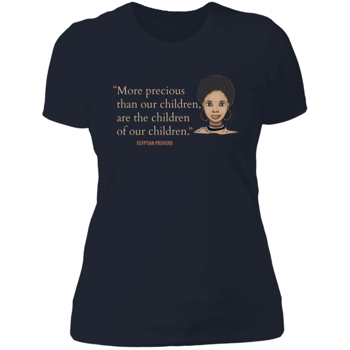 More Precious Than Our Children Are The Children Of Our Children Women's Classic T-Shirt