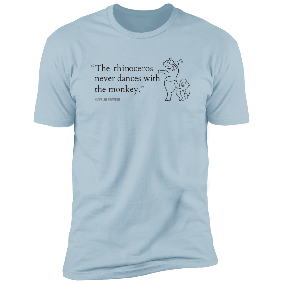 The Rhinoceros Never Dances With the Monkey Classic T-Shirt (Unisex)
