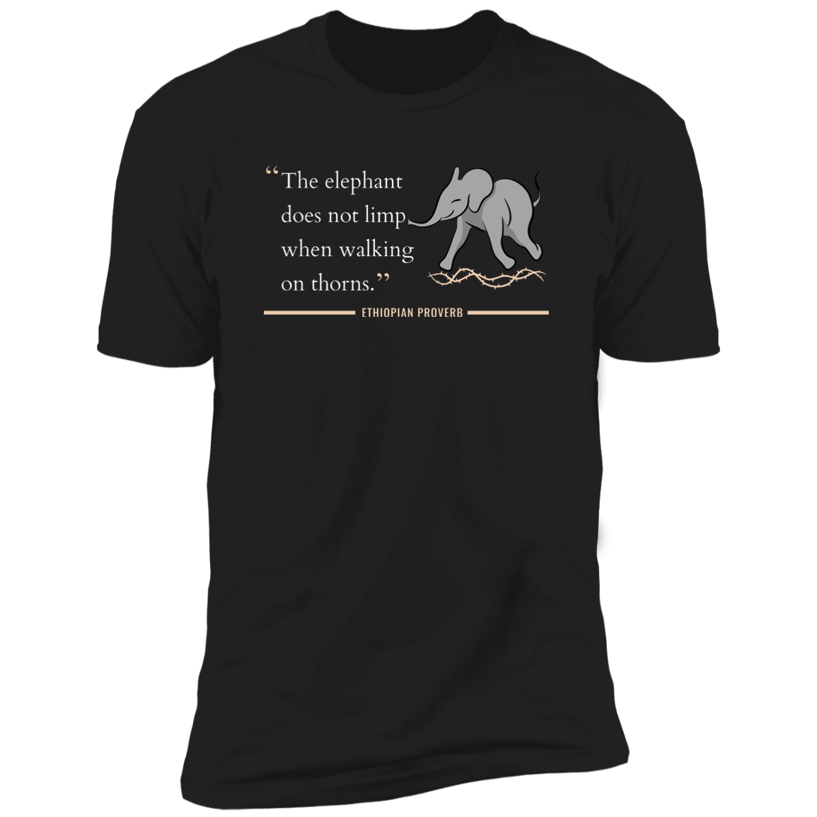 The Elephant Doesn't Limp When Walking on Thorns Classic T-Shirt (Unisex)