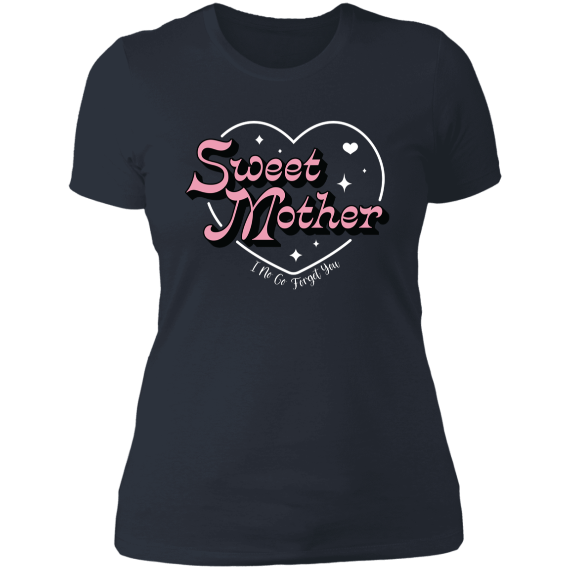 Sweet Mother - I No Go Forget You Women's Classic T-Shirt
