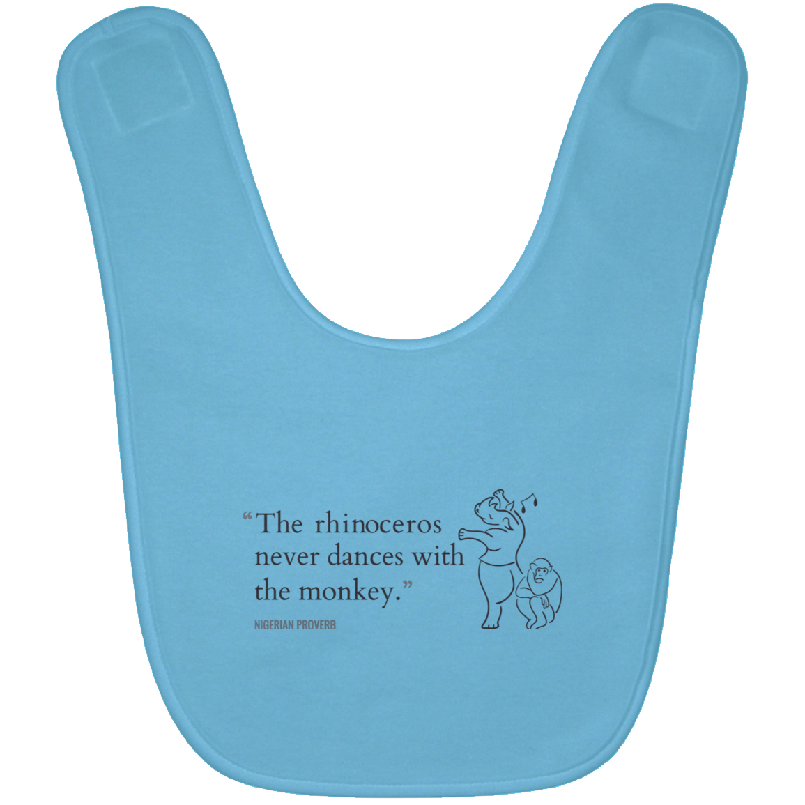 The Rhinoceros Never Dances With the Monkey Baby Bib