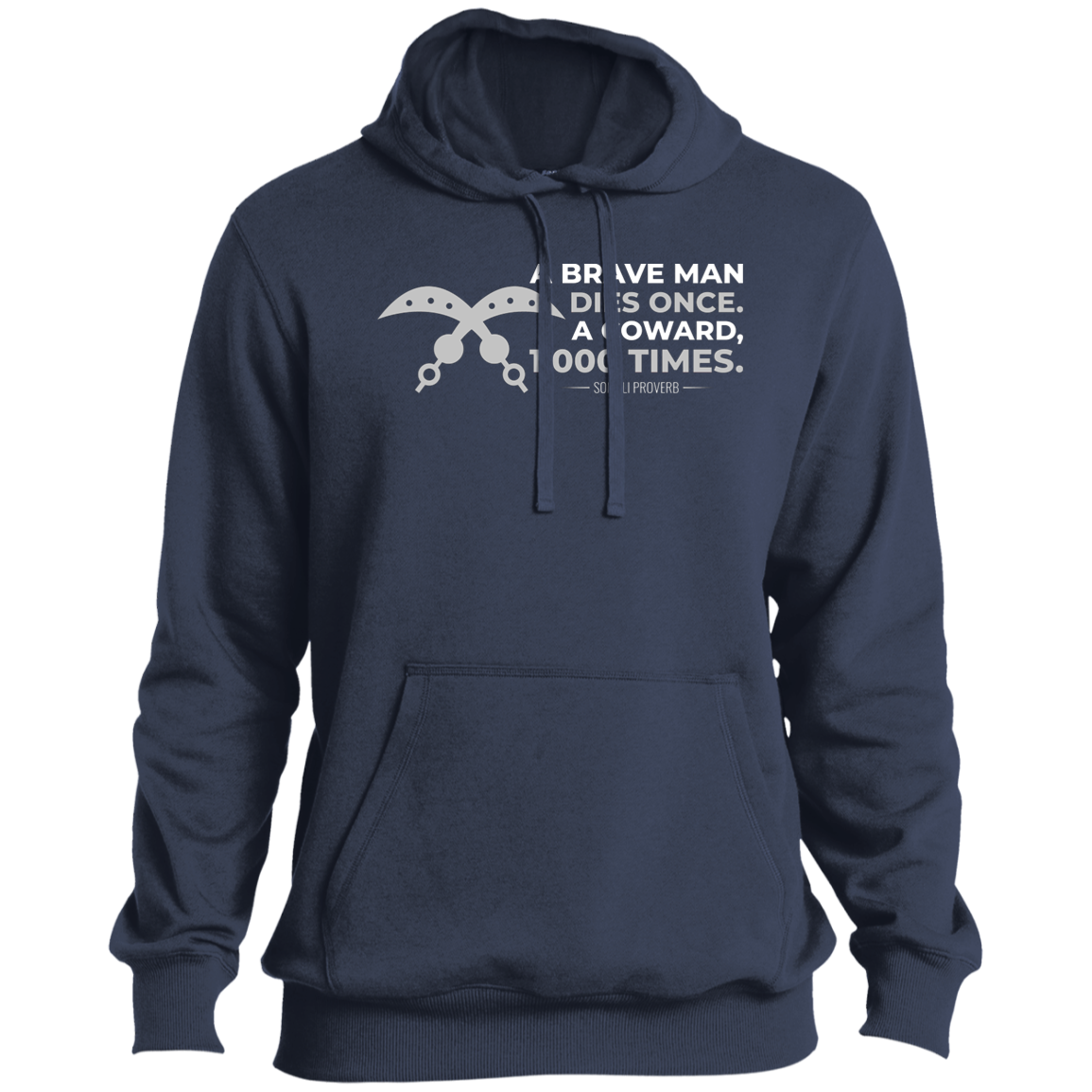 A Brave Man Dies Once, A Coward, 1,000 Times Men's Pullover Hoodie