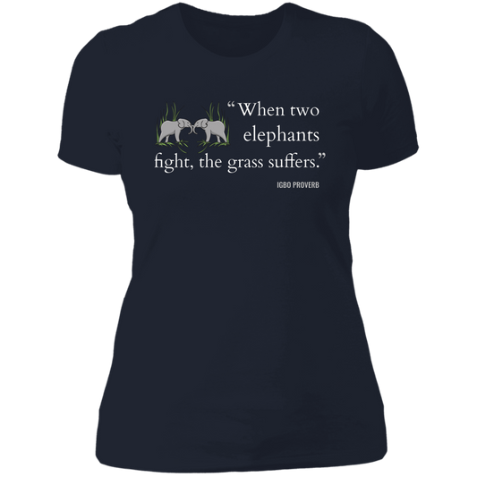When Two Elephants Fight the Grass Suffers Women's Classic T-Shirt