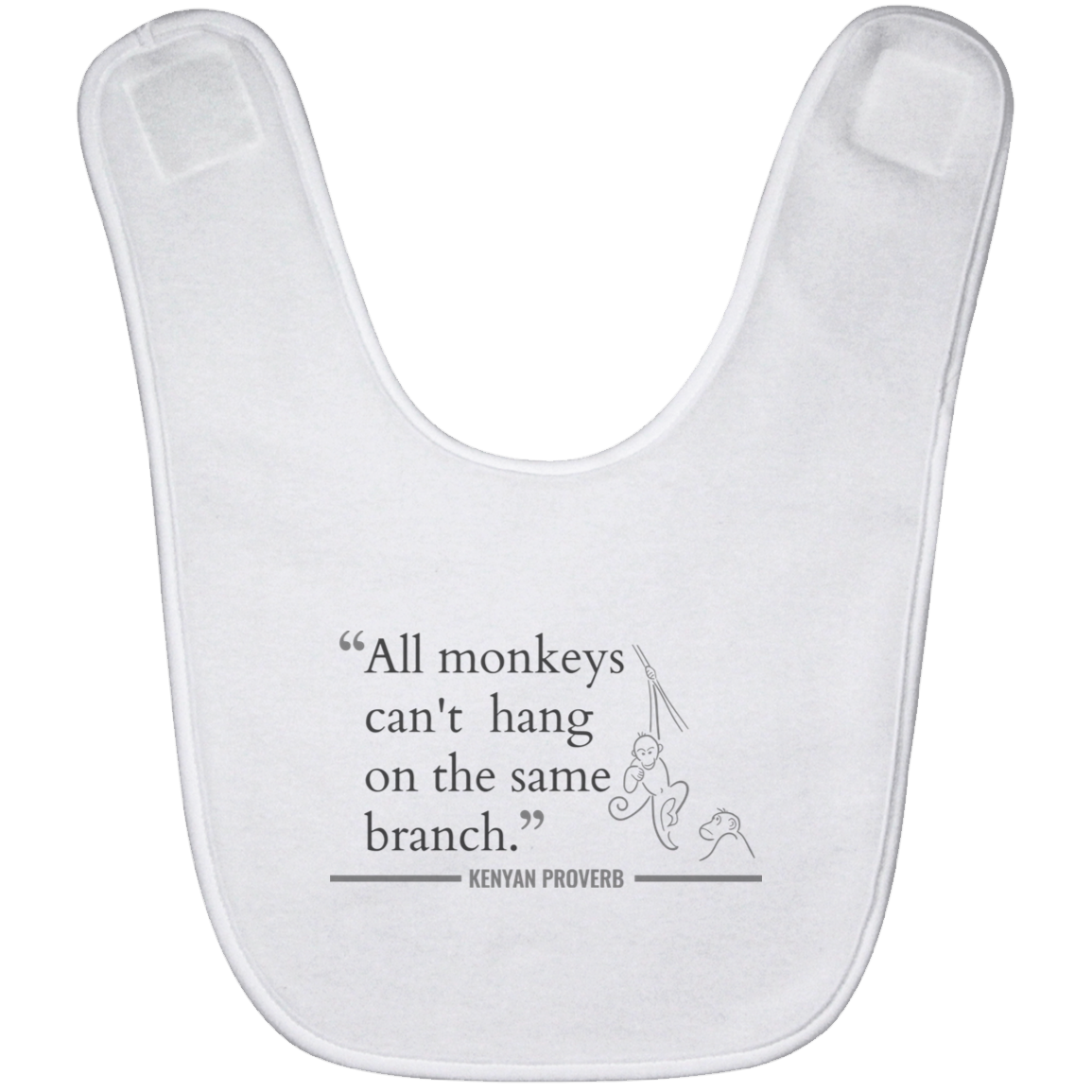 All Monkeys Can't Hang On the Same Branch Baby Bib