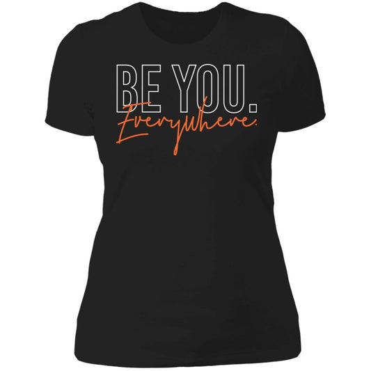 Be You. Everywhere. Women's Classic T-Shirt