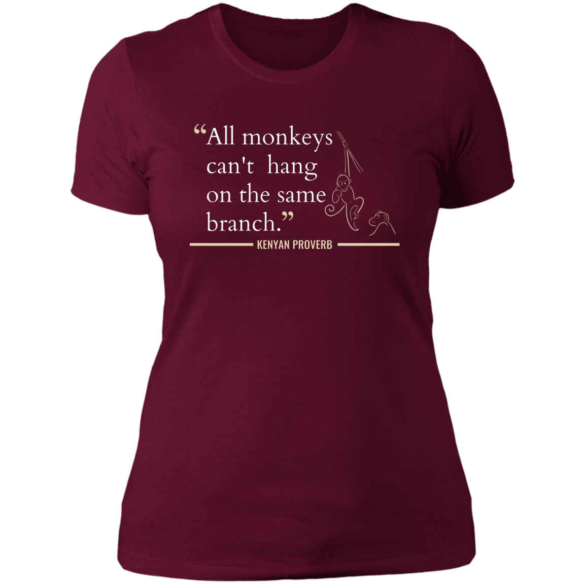 All Monkeys Can't Hang On the Same Branch Women's Classic T-Shirt