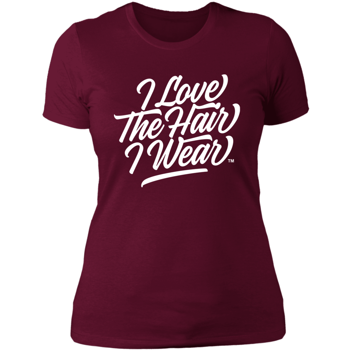I Love The Hair I Wear™ Women's Classic T-Shirt