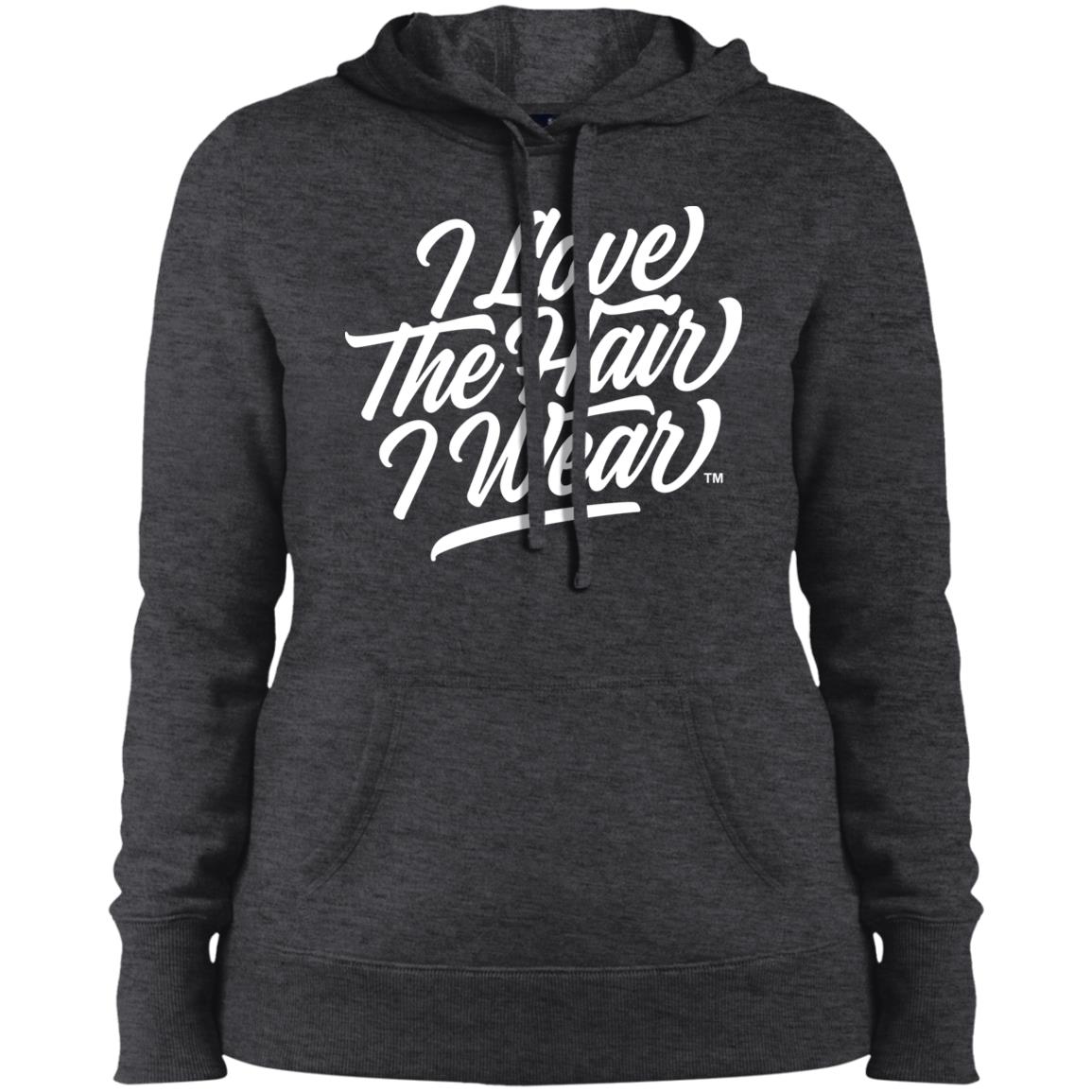 I Love The Hair I Wear™ Ladies' Pullover Hooded Sweatshirt