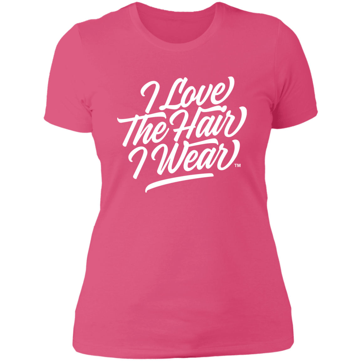 I Love The Hair I Wear™ Women's Classic T-Shirt