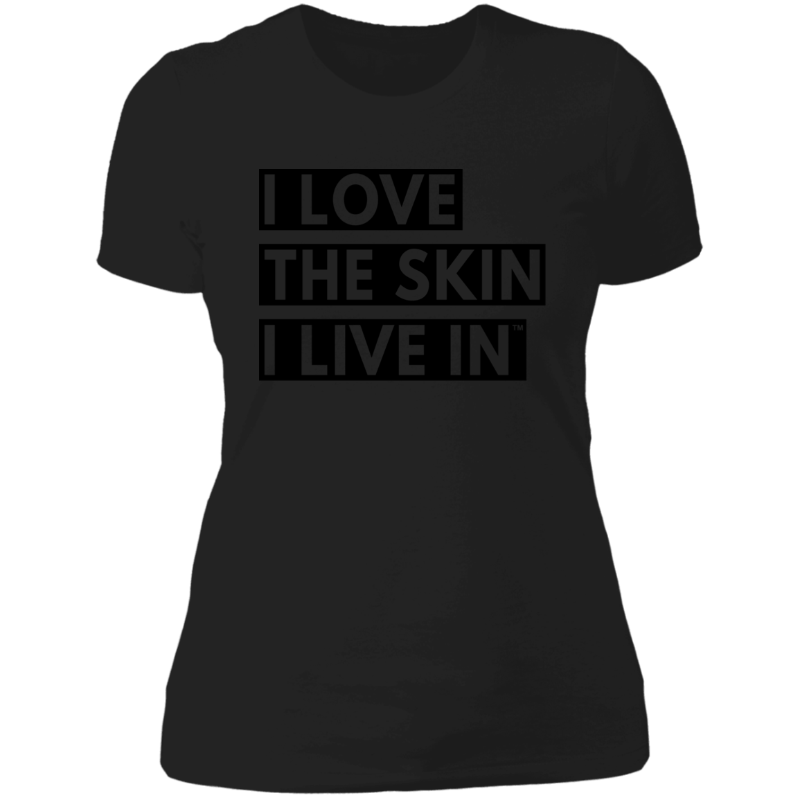 I Love The Skin I Live In™ Women's Classic T-Shirt