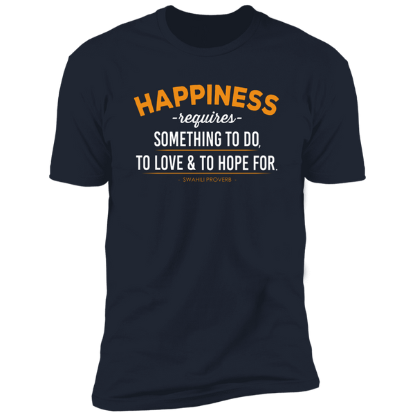 Happiness Requires Something To Do, Love & Hope For Classic T-Shirt (Unisex)