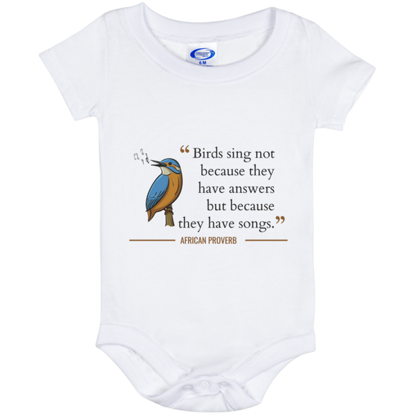 Birds Sing Not Because They Have Answers Baby Onesie