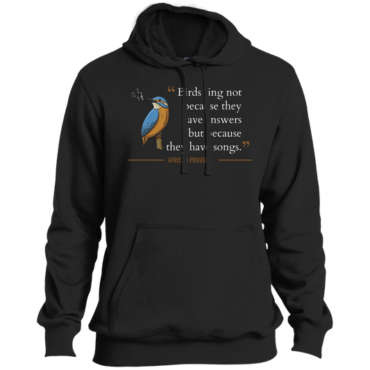 Birds Sing Not Because They Have Answers Men's Pullover Hoodie