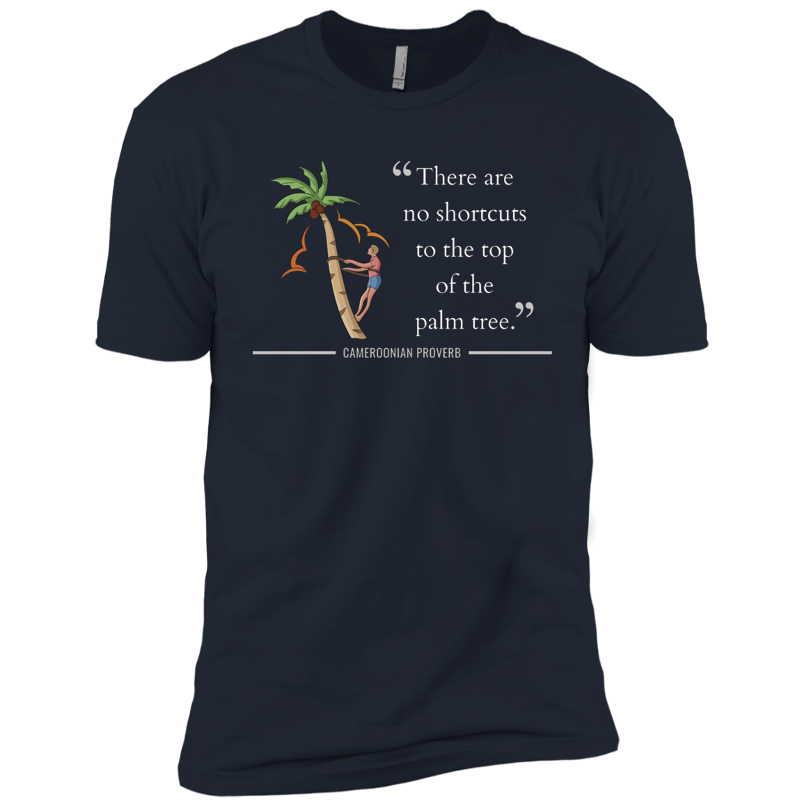 There Are No Shortcuts To Top of Palm Tree Kids' Classic T-Shirt