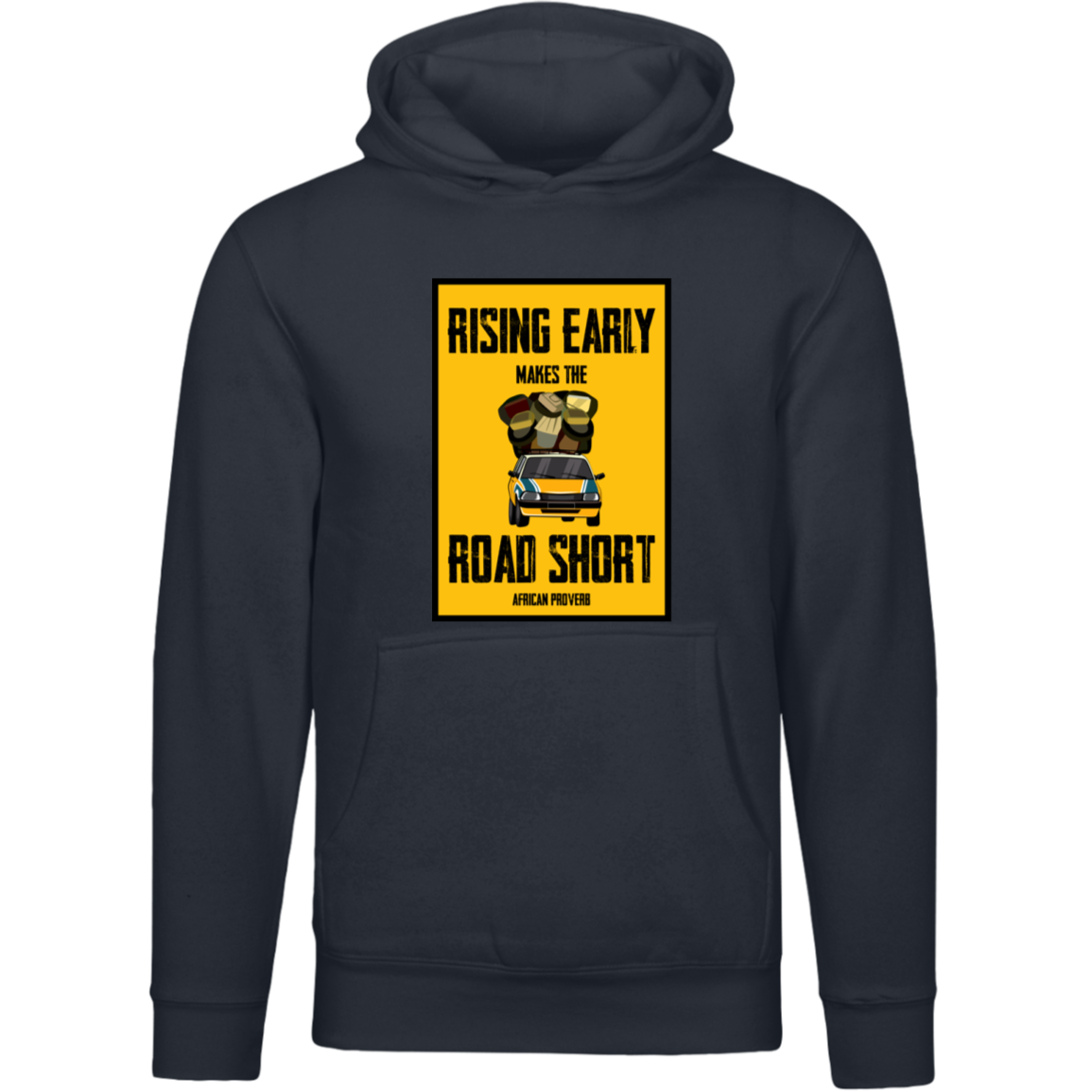 Rising Early Makes The Road Short Unisex Pullover Hoodie