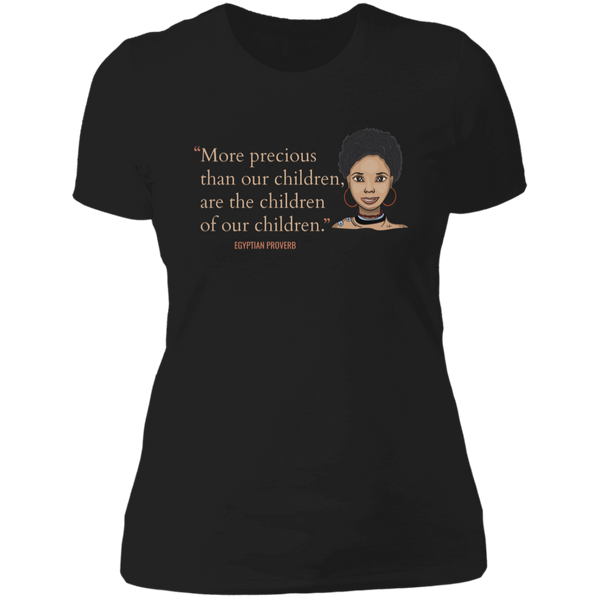 More Precious Than Our Children Are The Children Of Our Children Women's Classic T-Shirt