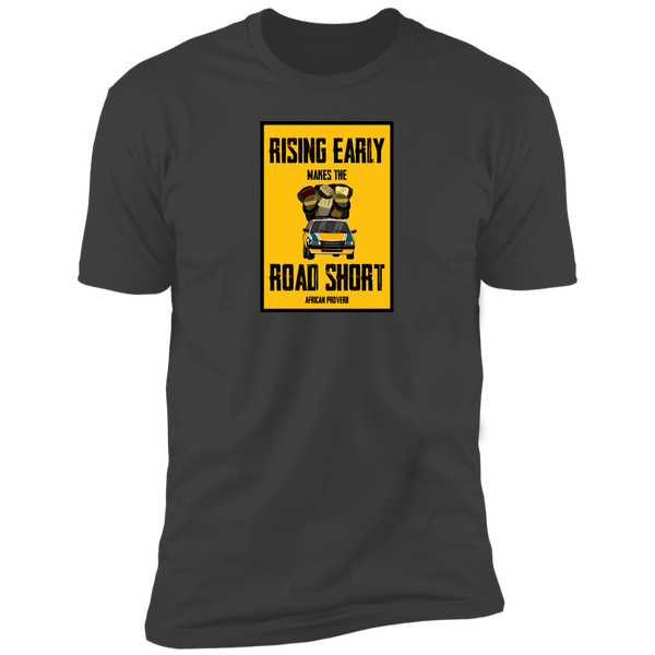 Rising Early Makes The Road Short Classic T-Shirt (Unisex)