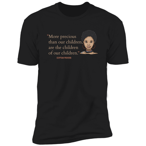 More Precious Than Our Children Are The Children Of Our Children Classic T-Shirt (Unisex)