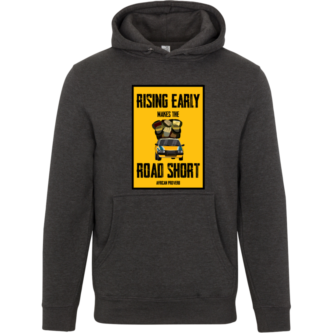 Rising Early Makes The Road Short Unisex Pullover Hoodie