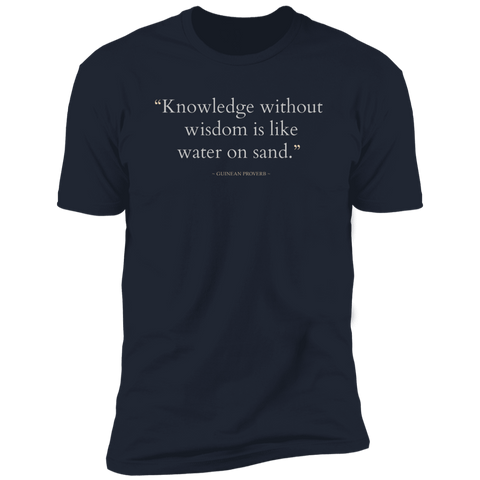 Knowledge Without Wisdom Is Like Water On Sand Classic T-Shirt (Unisex)