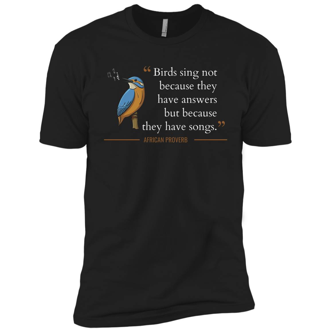 Birds Sing Not Because They Have Answers Kids' Classic T-Shirt