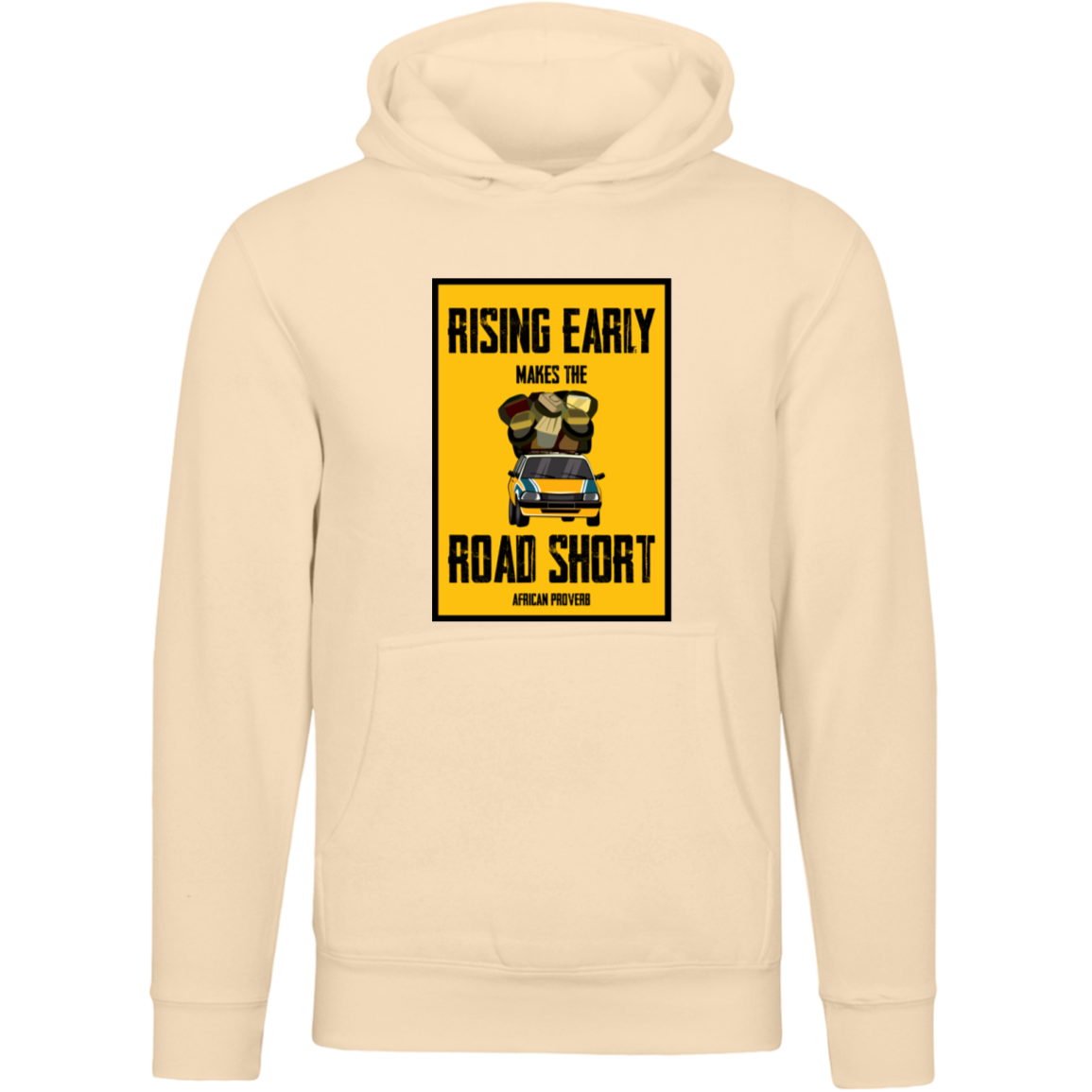 Rising Early Makes The Road Short Unisex Pullover Hoodie