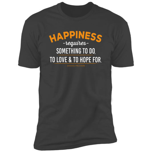 Happiness Requires Something To Do, Love & Hope For Classic T-Shirt (Unisex)