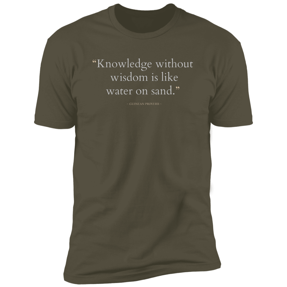 Knowledge Without Wisdom Is Like Water On Sand Classic T-Shirt (Unisex)