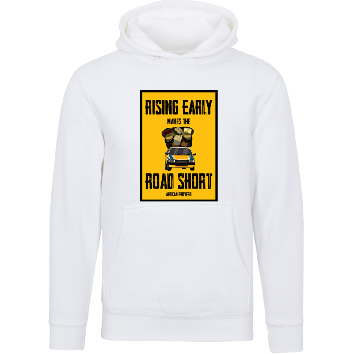 Rising Early Makes The Road Short Unisex Pullover Hoodie