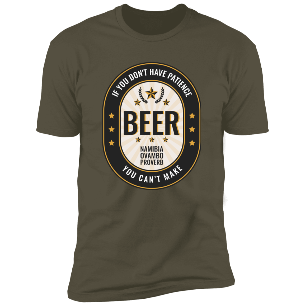 If You Don't Have Patience You Can't Make BEER Classic T-Shirt (Unisex)