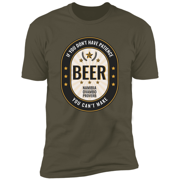 If You Don't Have Patience You Can't Make BEER Classic T-Shirt (Unisex)