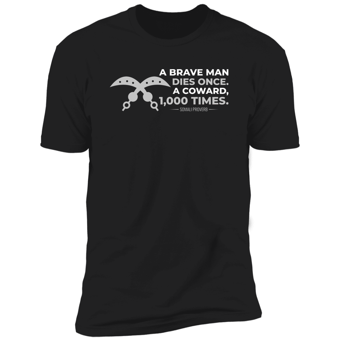 A Brave Man Dies Once, A Coward, 1,000 Times Classic T-Shirt (Unisex)