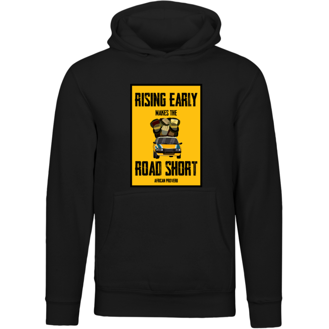 Rising Early Makes The Road Short Unisex Pullover Hoodie