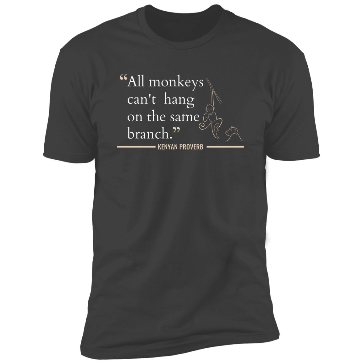 All Monkeys Can't Hang On the Same Branch Classic T-Shirt (Unisex)