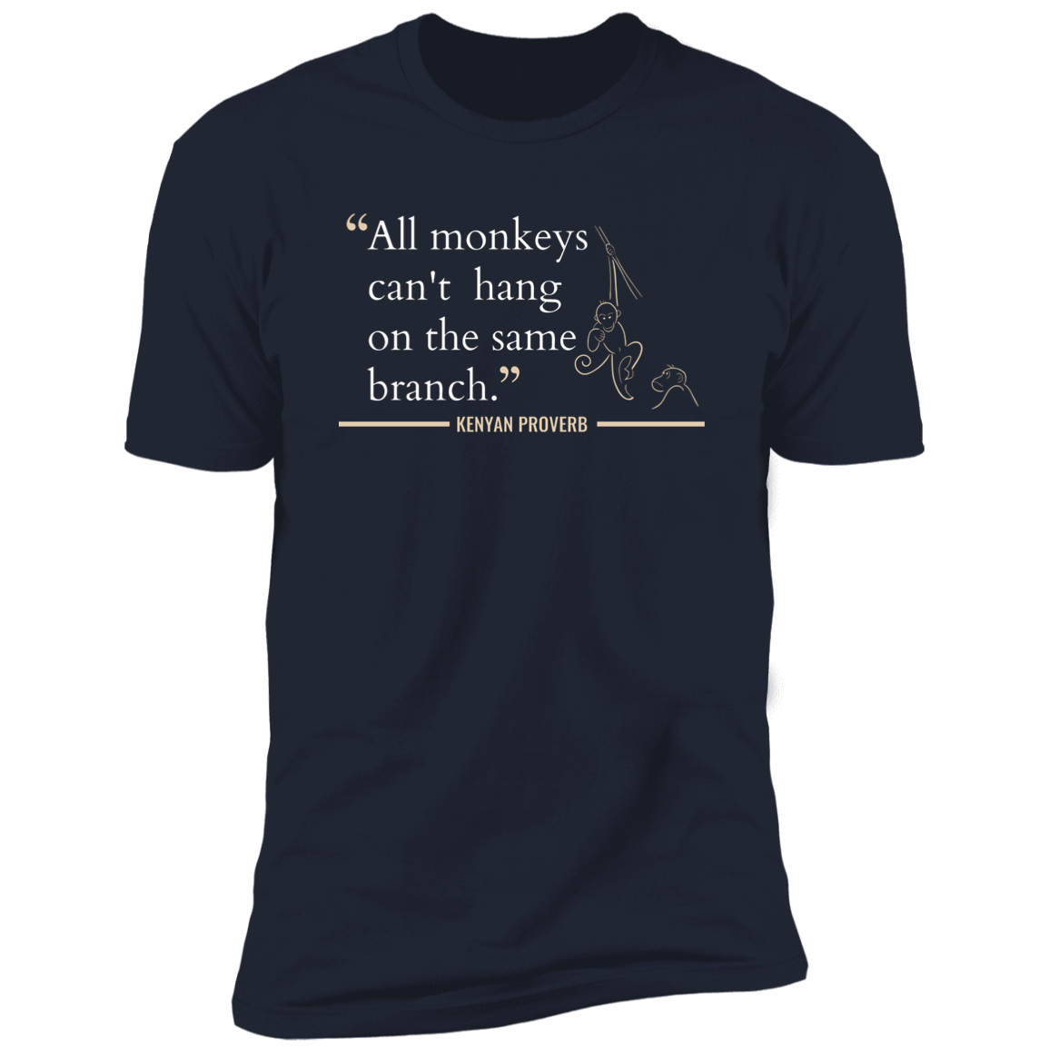 All Monkeys Can't Hang On the Same Branch Classic T-Shirt (Unisex)