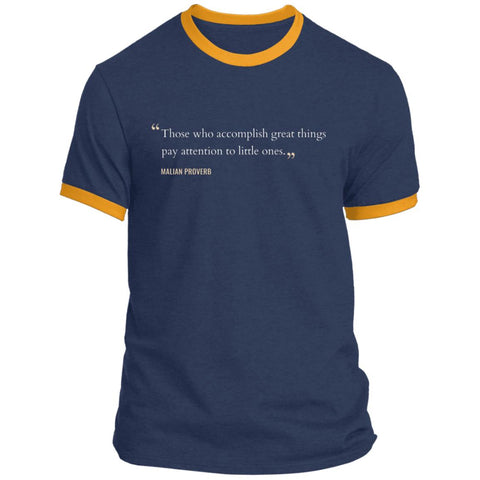 Those Who Accomplish Great Things Mali Proverb Ringer T-Shirt (Unisex)