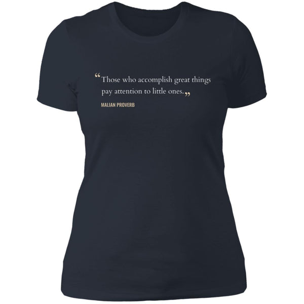 Those Who Accomplish Great Things Mali Proverb Women's Classic T-Shirt