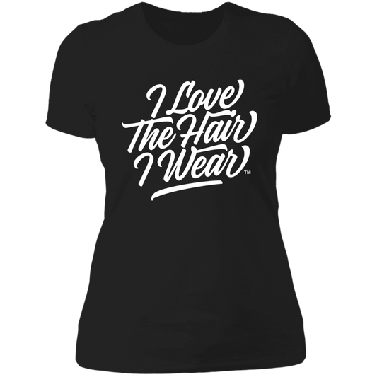 I Love The Hair I Wear™ Women's Classic T-Shirt