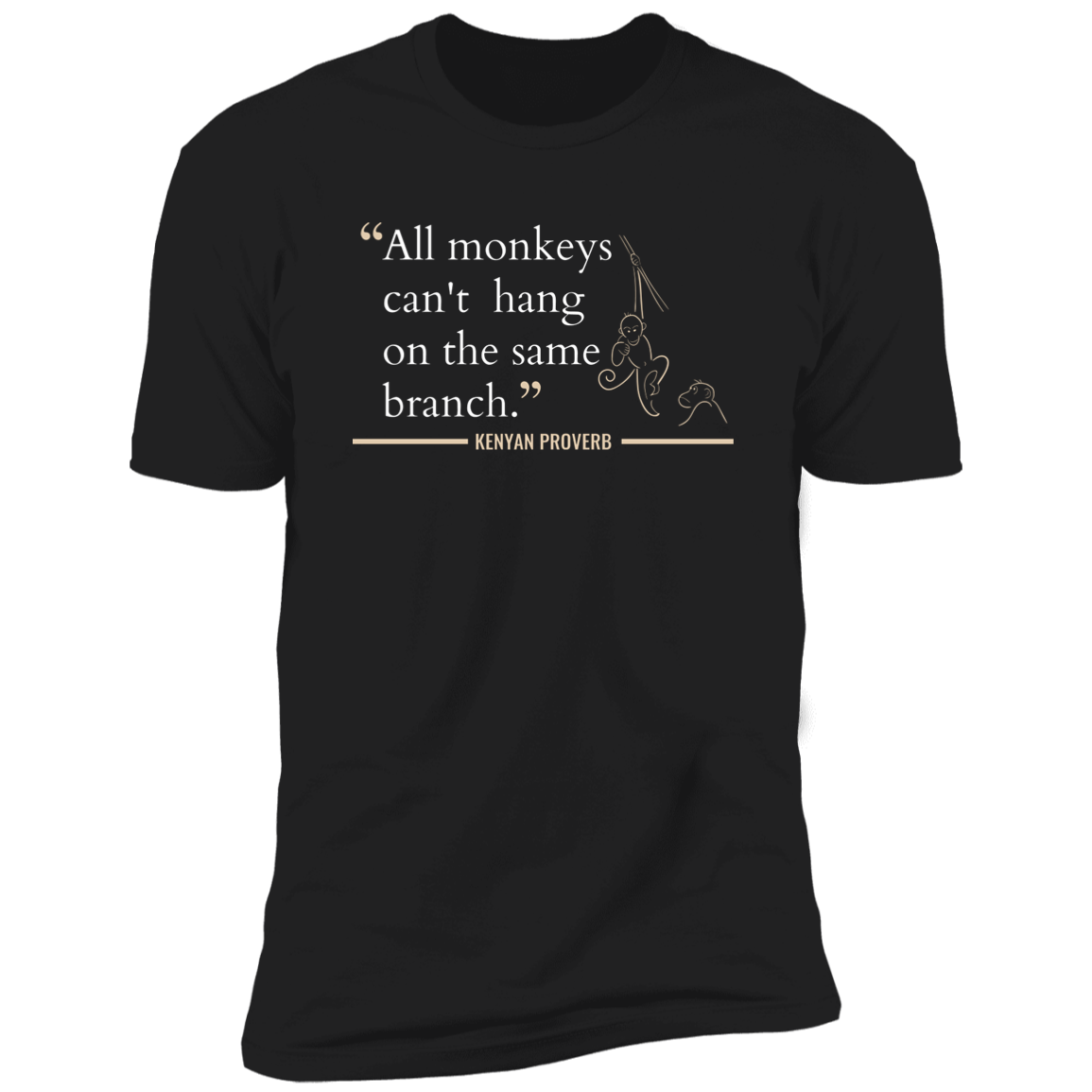 All Monkeys Can't Hang On the Same Branch Classic T-Shirt (Unisex)